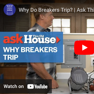 Why Do Breakers Trip? | Ask This Old House